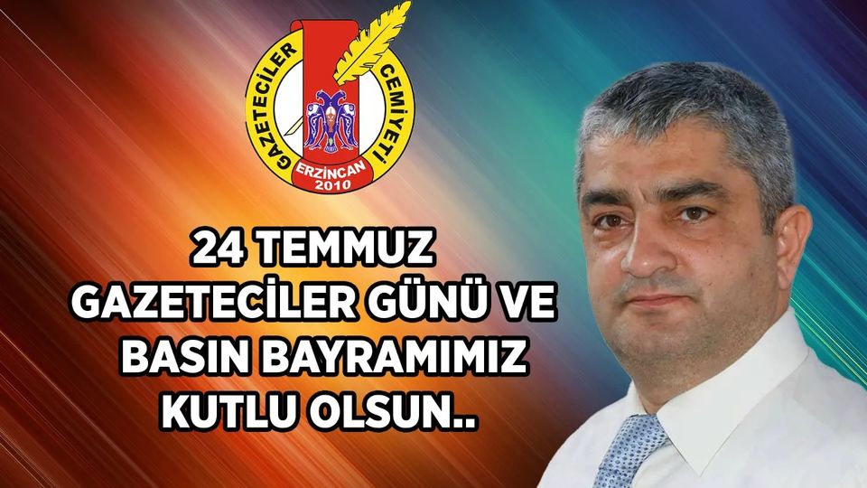 Erzincan Gazeteciler Cemiyeti Başkanı Barış Yalçınkaya’nın 24 Temmuz Gazeteciler ve Basın Bayramı mesajı.